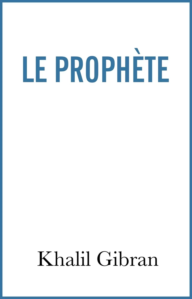 Le Prophète - Khalil Gibran - Bookelis