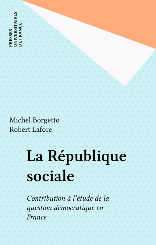 La République sociale - Michel Borgetto, Robert Lafore - Presses universitaires de France (réédition numérique FeniXX)