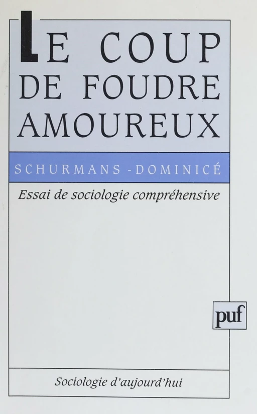 Le Coup de foudre amoureux - Marie-Noëlle Schurmans, Loraine Dominicé - Presses universitaires de France (réédition numérique FeniXX)