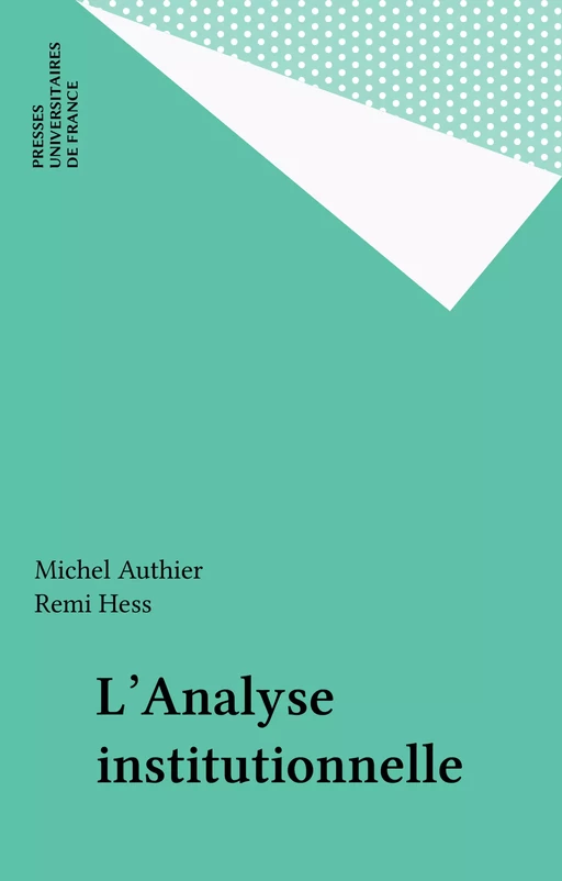 L'Analyse institutionnelle - Michel Authier, Rémi Hess - Presses universitaires de France (réédition numérique FeniXX)