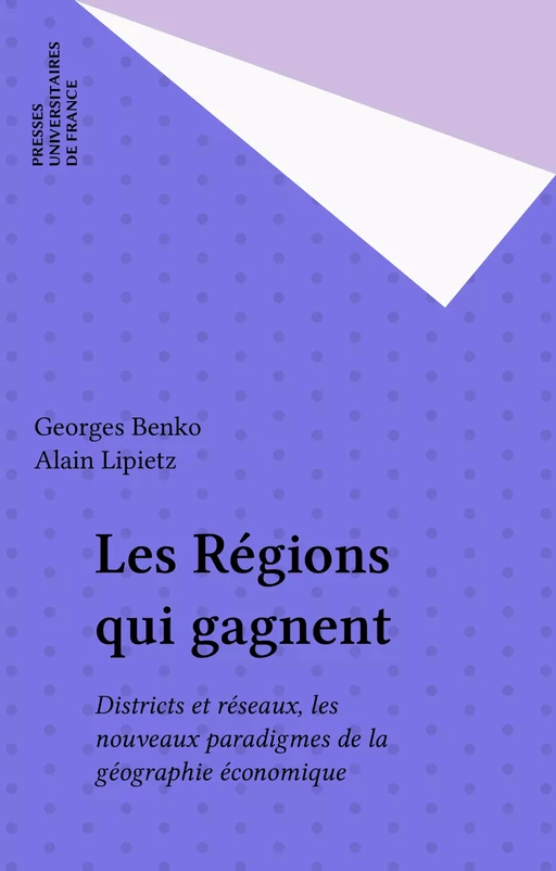 Les Régions qui gagnent - Georges Benko, Alain Lipietz - Presses universitaires de France (réédition numérique FeniXX)