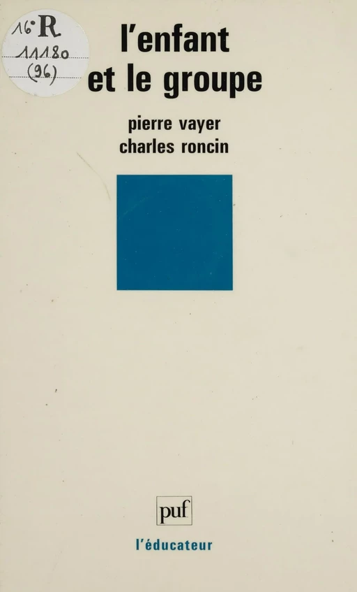 L'Enfant et le groupe - Pierre Vayer, Charles Roncin - Presses universitaires de France (réédition numérique FeniXX)