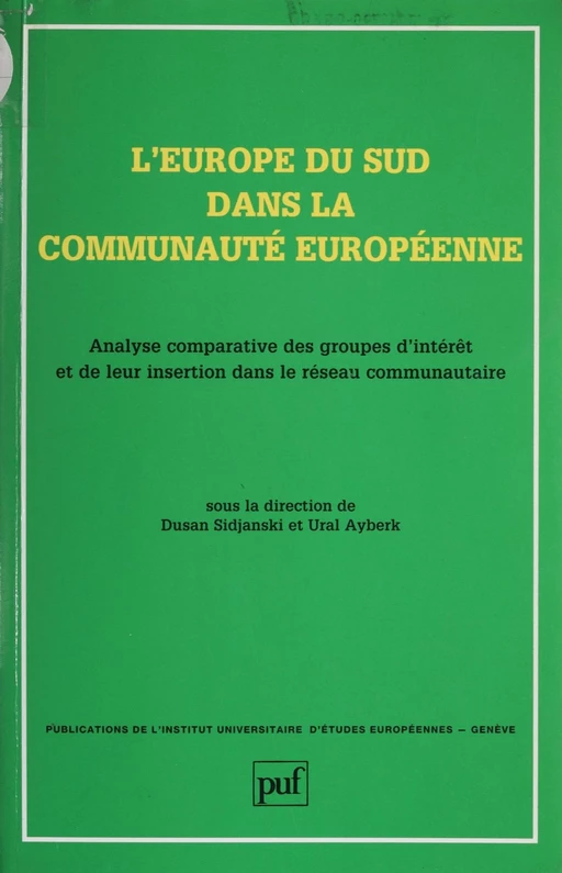 L'Europe du Sud dans la Communauté européenne - Dusan Sidjanski, Ural Ayberk - Presses universitaires de France (réédition numérique FeniXX)