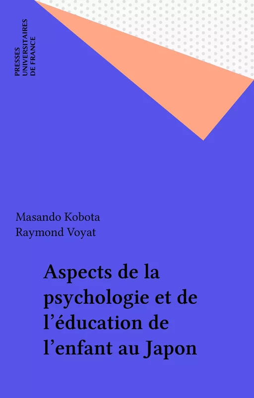 Aspects de la psychologie et de l'éducation de l'enfant au Japon - Masando Kubota, Raymond Voyat - Presses universitaires de France (réédition numérique FeniXX)