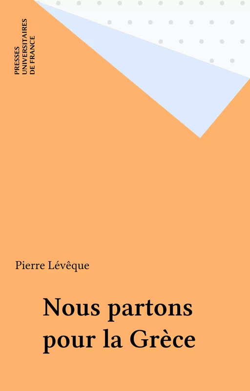 Nous partons pour la Grèce - Pierre Lévêque - Presses universitaires de France (réédition numérique FeniXX)