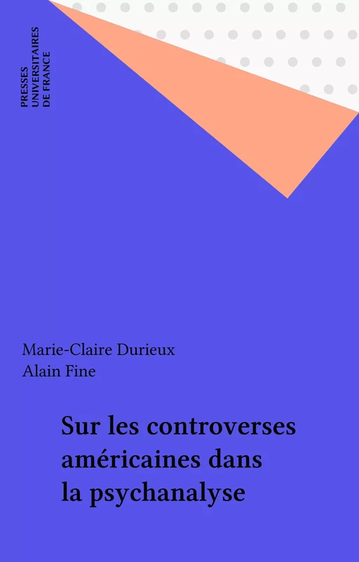 Sur les controverses américaines dans la psychanalyse - Marie-Claire Durieux, Alain Fine - Presses universitaires de France (réédition numérique FeniXX)