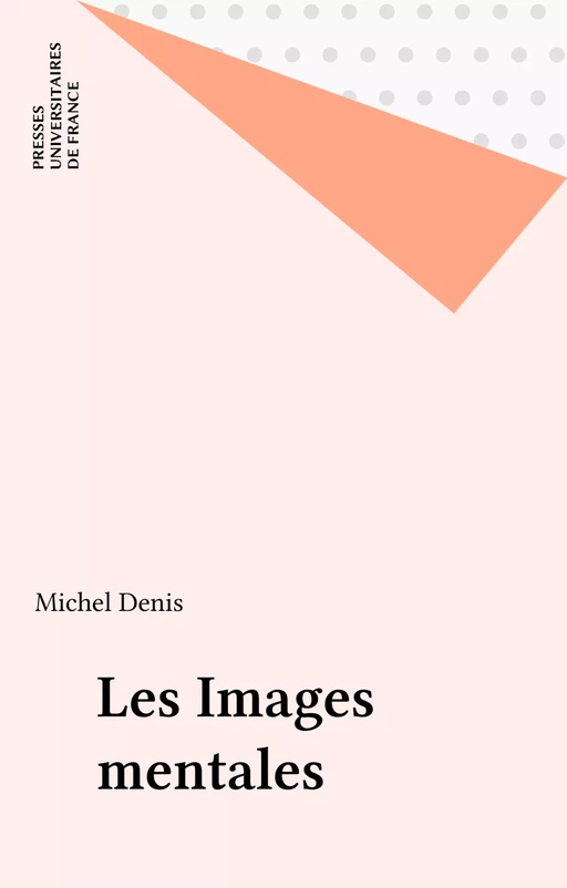 Les Images mentales - Michel Denis - Presses universitaires de France (réédition numérique FeniXX)