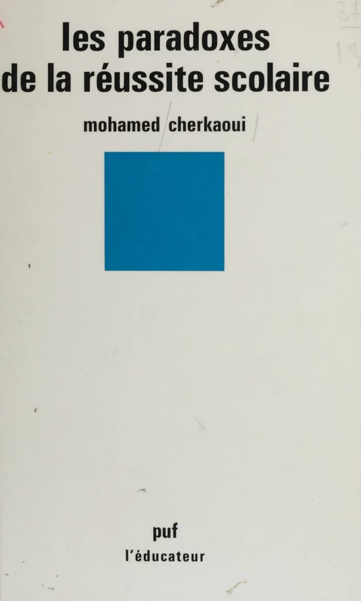 Les Paradoxes de la réussite scolaire - Mohamed Cherkaoui - Presses universitaires de France (réédition numérique FeniXX)