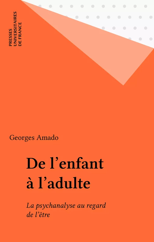 De l'enfant à l'adulte - Georges Amado - Presses universitaires de France (réédition numérique FeniXX)