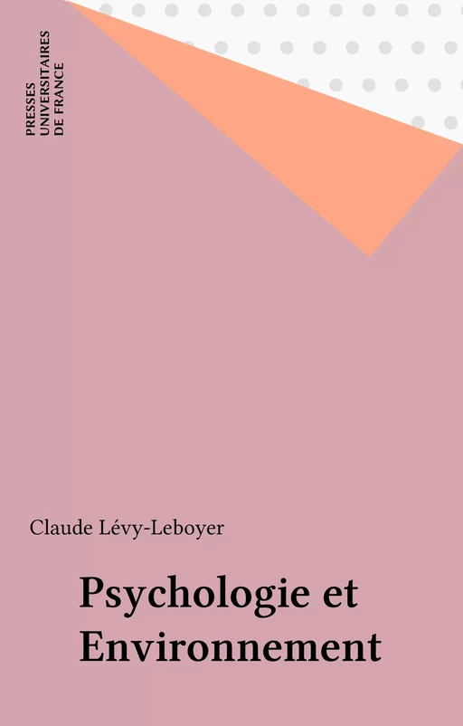 Psychologie et Environnement - Claude Lévy-Leboyer - Presses universitaires de France (réédition numérique FeniXX)