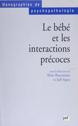 Le Bébé et les interactions précoces