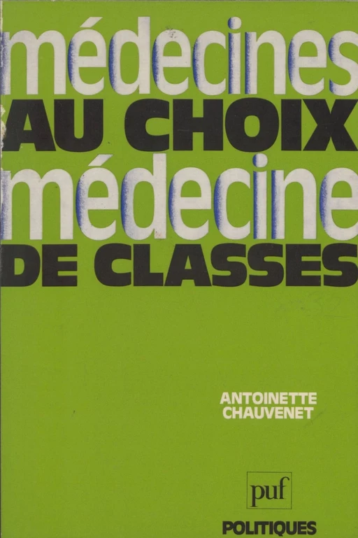 Médecines au choix, médecine de classes - Antoinette Chauvenet - Presses universitaires de France (réédition numérique FeniXX)