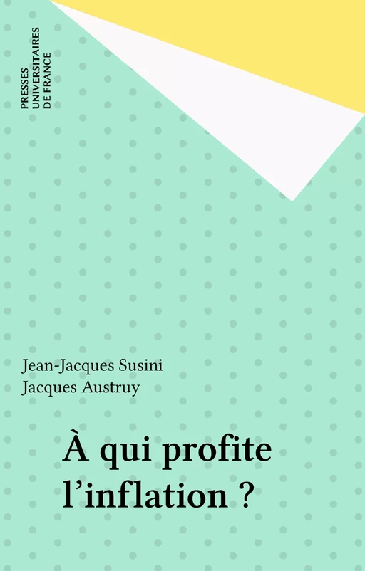 À qui profite l'inflation ? - Jean-Jacques Susini - Presses universitaires de France (réédition numérique FeniXX)