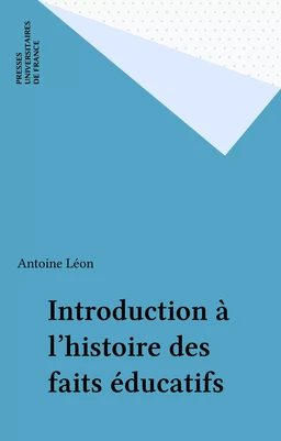 Introduction à l'histoire des faits éducatifs