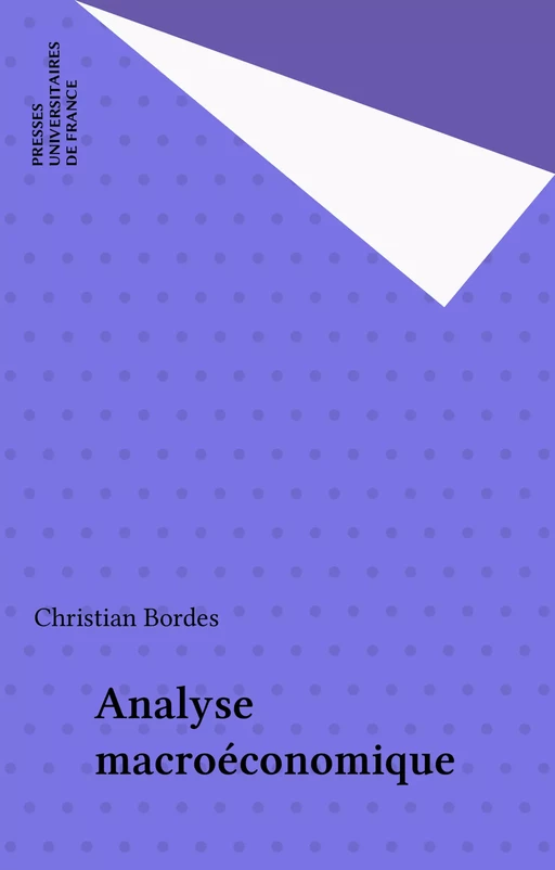 Analyse macroéconomique - Christian Bordes - Presses universitaires de France (réédition numérique FeniXX)