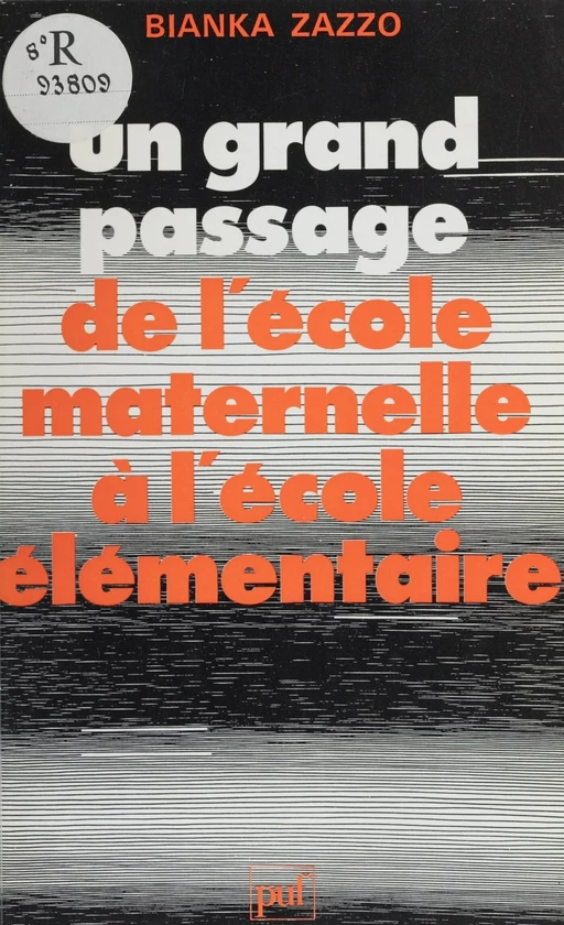 De l'école maternelle à l'école élémentaire - Bianka Zazzo - Presses universitaires de France (réédition numérique FeniXX)