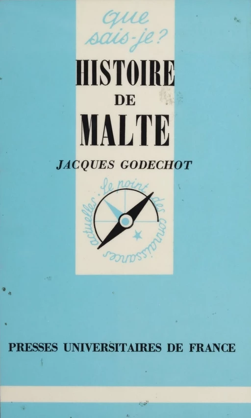 Histoire de Malte - Jacques Godechot - Presses universitaires de France (réédition numérique FeniXX)