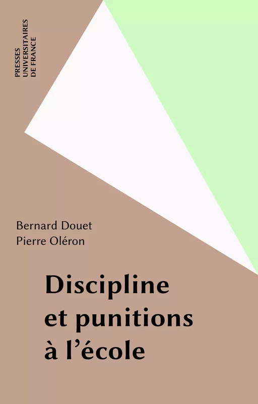 Discipline et punitions à l'école - Bernard Douet - Presses universitaires de France (réédition numérique FeniXX)