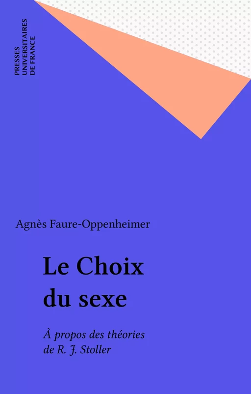 Le Choix du sexe - Agnès Faure-Oppenheimer - Presses universitaires de France (réédition numérique FeniXX)