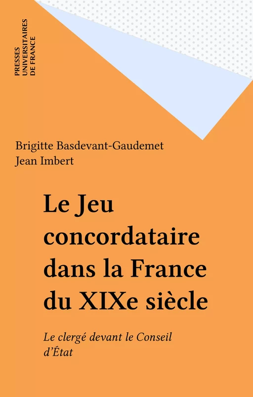 Le Jeu concordataire dans la France du XIXe siècle - Brigitte Basdevant-Gaudemet - Presses universitaires de France (réédition numérique FeniXX)