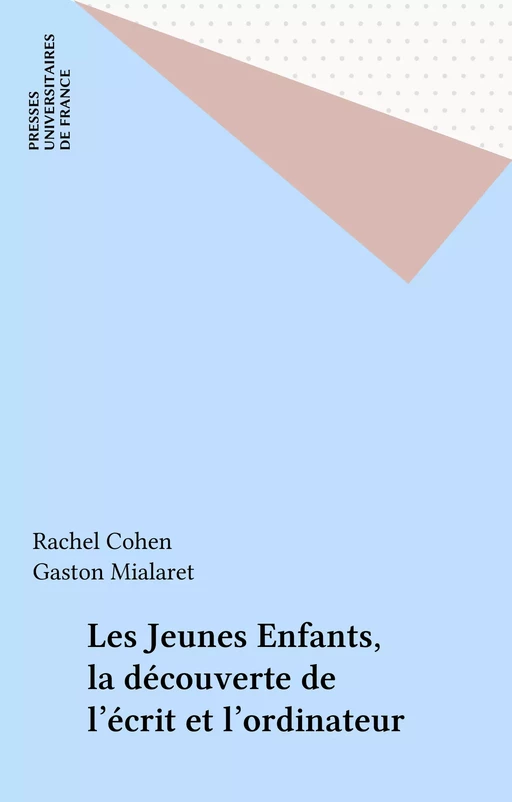 Les Jeunes Enfants, la découverte de l'écrit et l'ordinateur - Rachel Cohen - Presses universitaires de France (réédition numérique FeniXX)