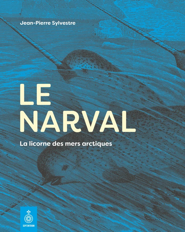 Le Narval - Jean-Pierre Sylvestre - Éditions du Septentrion