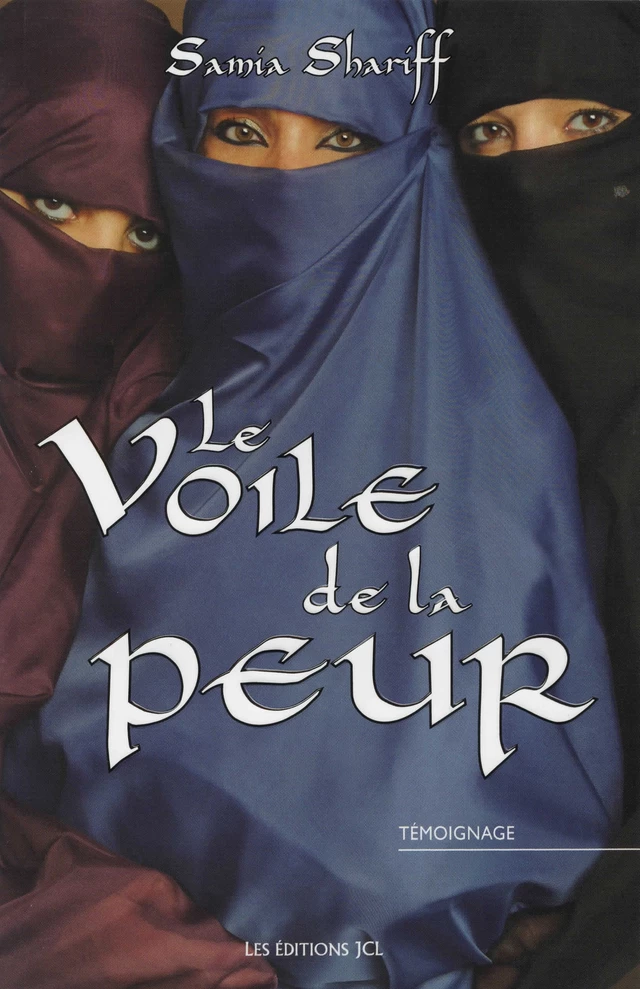 Le Voile de la peur - Samia Shariff - Éditions JCL