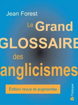 Le grand glossaire des anglicismes