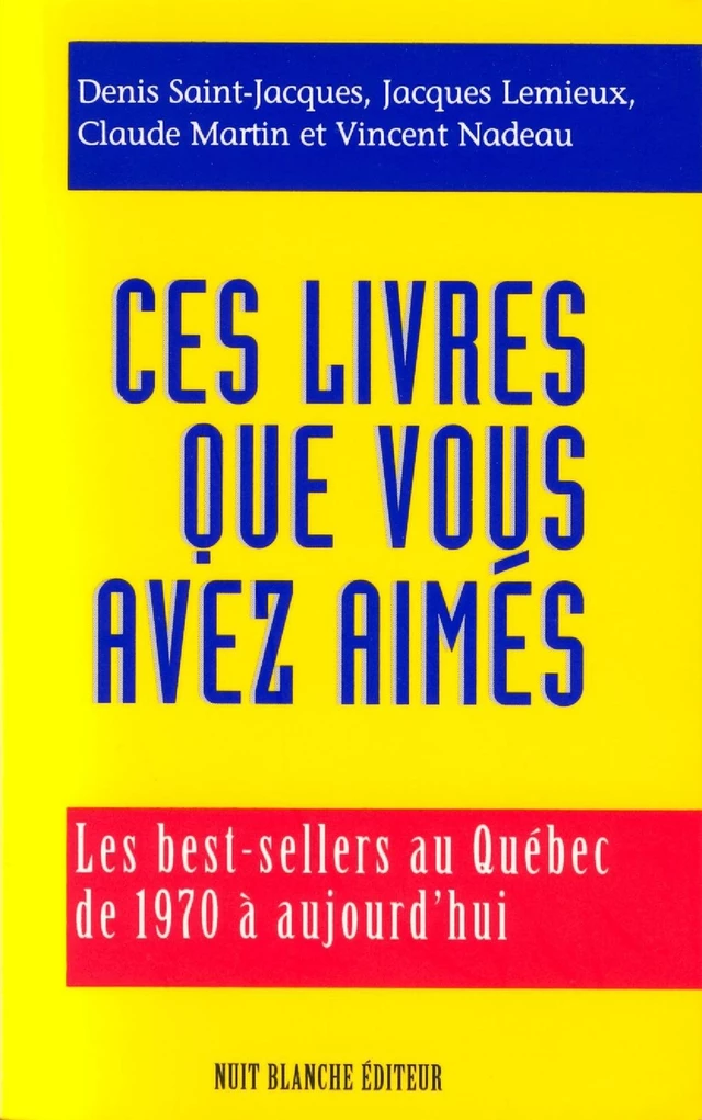 Ces livres que vous avez aimés - Denis Saint-Jacques, Jacques Lemieux, Claude Martin, Vincent Nadeau - Éditions Nota bene