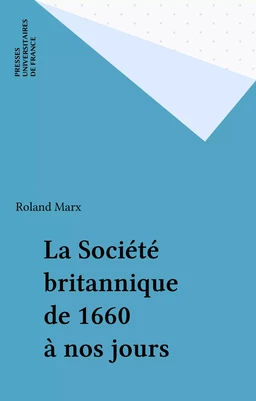 La Société britannique de 1660 à nos jours