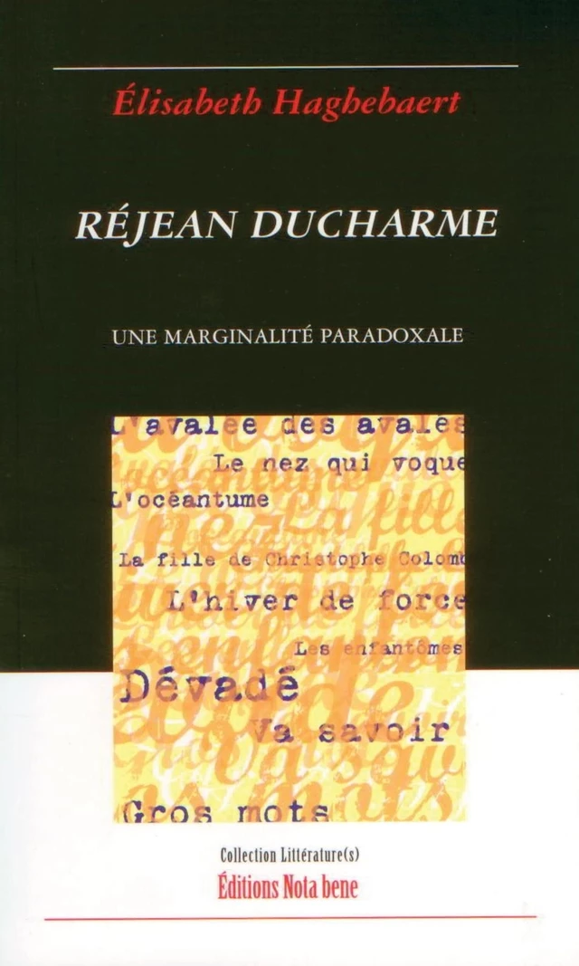 Réjean Ducharme. Une marginalité paradoxale - Élisabeth Haghebaert - Éditions Nota bene