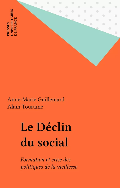 Le Déclin du social - Anne-Marie Guillemard - Presses universitaires de France (réédition numérique FeniXX)