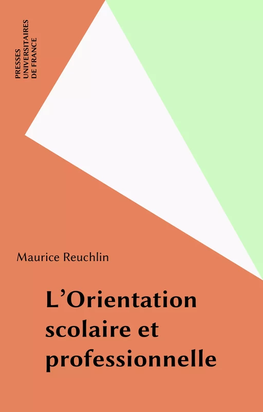 L'Orientation scolaire et professionnelle - Maurice Reuchlin - Presses universitaires de France (réédition numérique FeniXX)