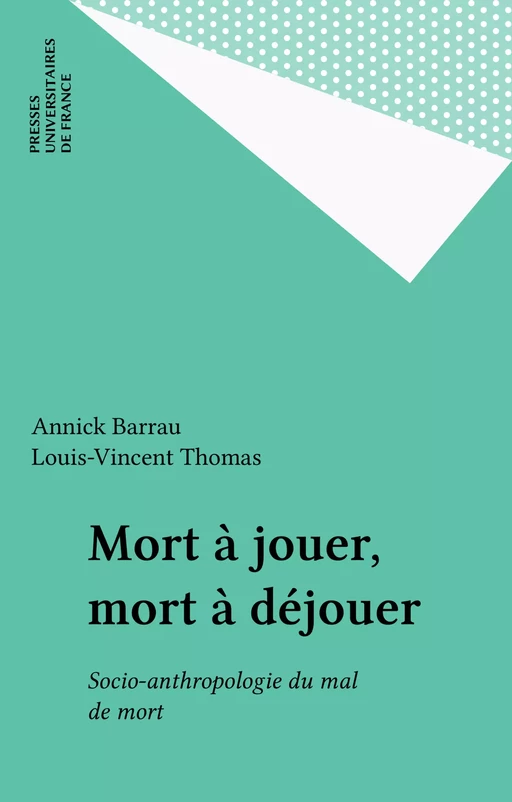 Mort à jouer, mort à déjouer - Annick Barrau - Presses universitaires de France (réédition numérique FeniXX)