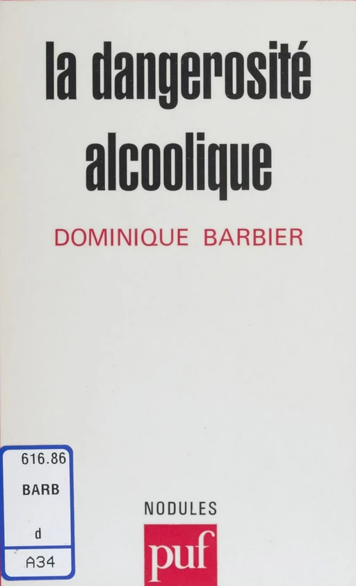 La Dangerosité alcoolique - Dominique Barbier - Presses universitaires de France (réédition numérique FeniXX)