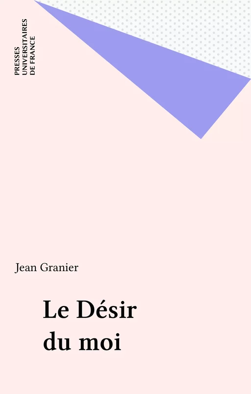 Le Désir du moi - Jean Granier - Presses universitaires de France (réédition numérique FeniXX)