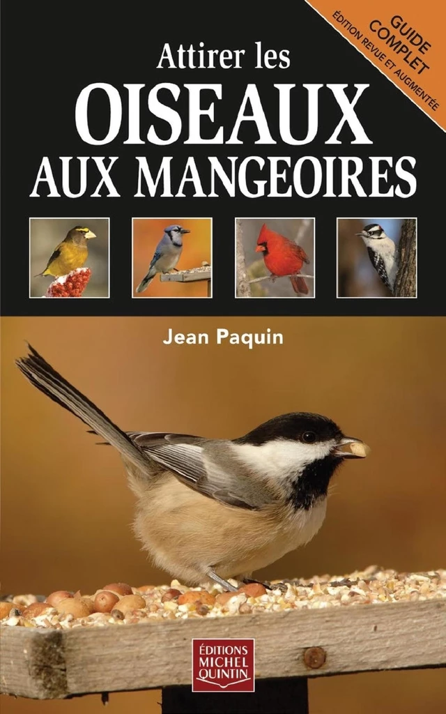 Attirer les oiseaux aux mangeoires - Jean Paquin - Éditions Michel Quintin