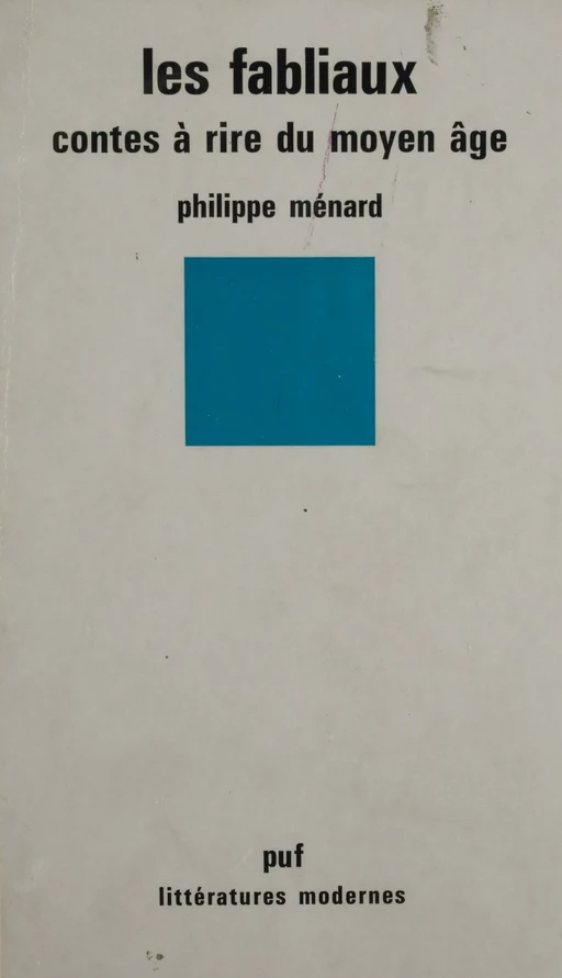 Les Fabliaux : contes à rire du Moyen Âge - Philippe Ménard - Presses universitaires de France (réédition numérique FeniXX)