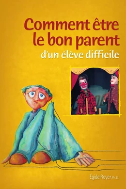 Comment être le bon parent d'un élève difficile