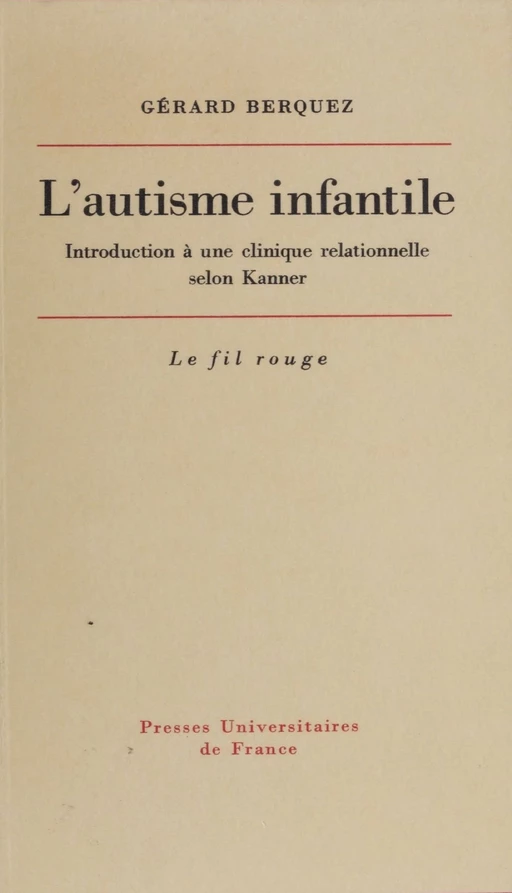 L'Autisme infantile - Gérard Berquez - Presses universitaires de France (réédition numérique FeniXX)