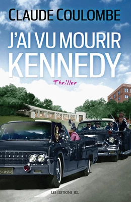 J'ai vu mourir Kennedy