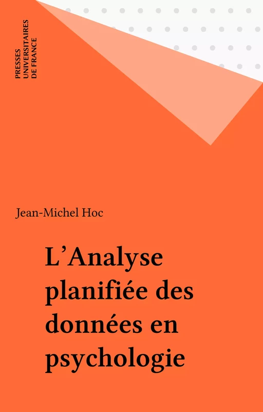 L'Analyse planifiée des données en psychologie - Jean-Michel Hoc - Presses universitaires de France (réédition numérique FeniXX)