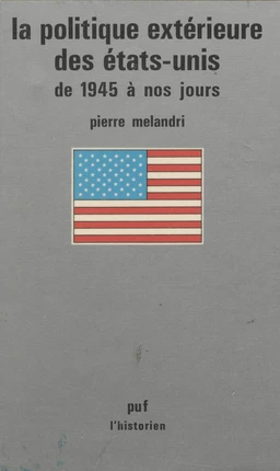 La Politique extérieure des États-Unis de 1945 à nos jours