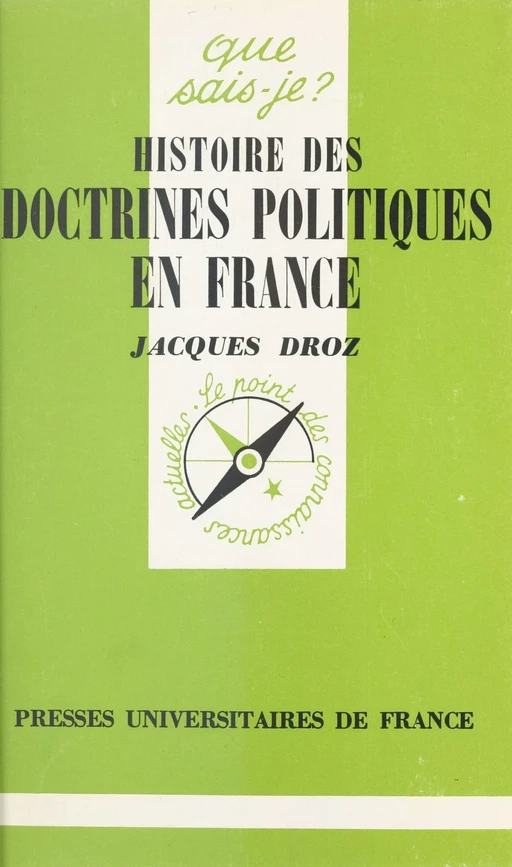 Histoire des doctrines politiques en France - Jacques Droz - Presses universitaires de France (réédition numérique FeniXX)