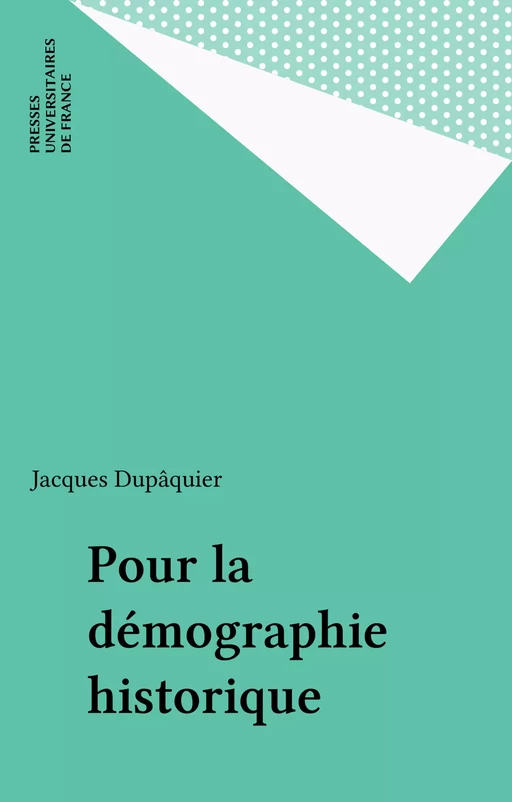 Pour la démographie historique - Jean Dupaquier - Presses universitaires de France (réédition numérique FeniXX)