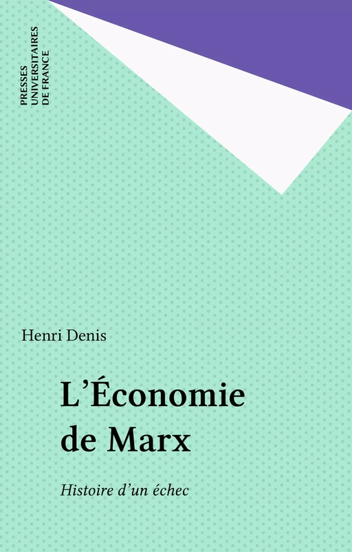 L'Économie de Marx - Henri Denis - Presses universitaires de France (réédition numérique FeniXX)