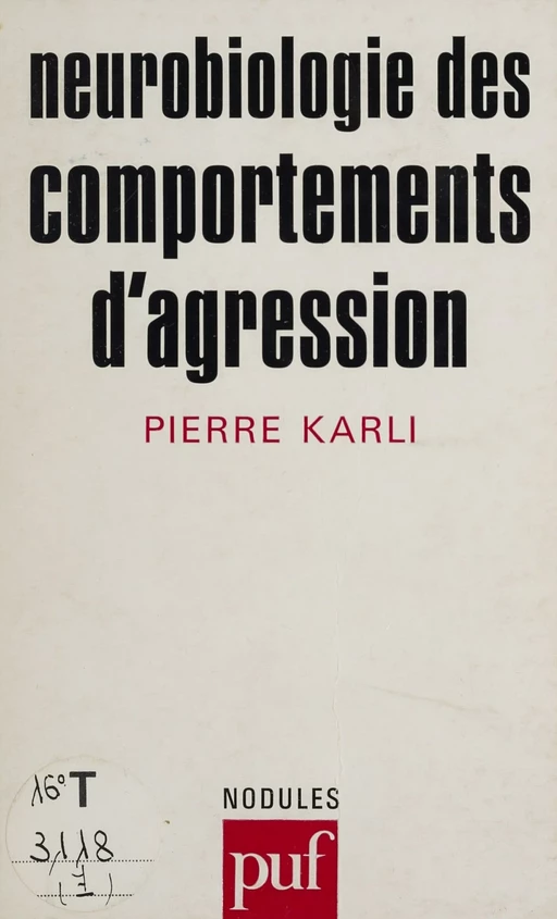 Neurobiologie des comportements d'agression - Pierre Karli - Presses universitaires de France (réédition numérique FeniXX)