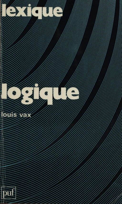 Logique - Louis Vax - Presses universitaires de France (réédition numérique FeniXX)