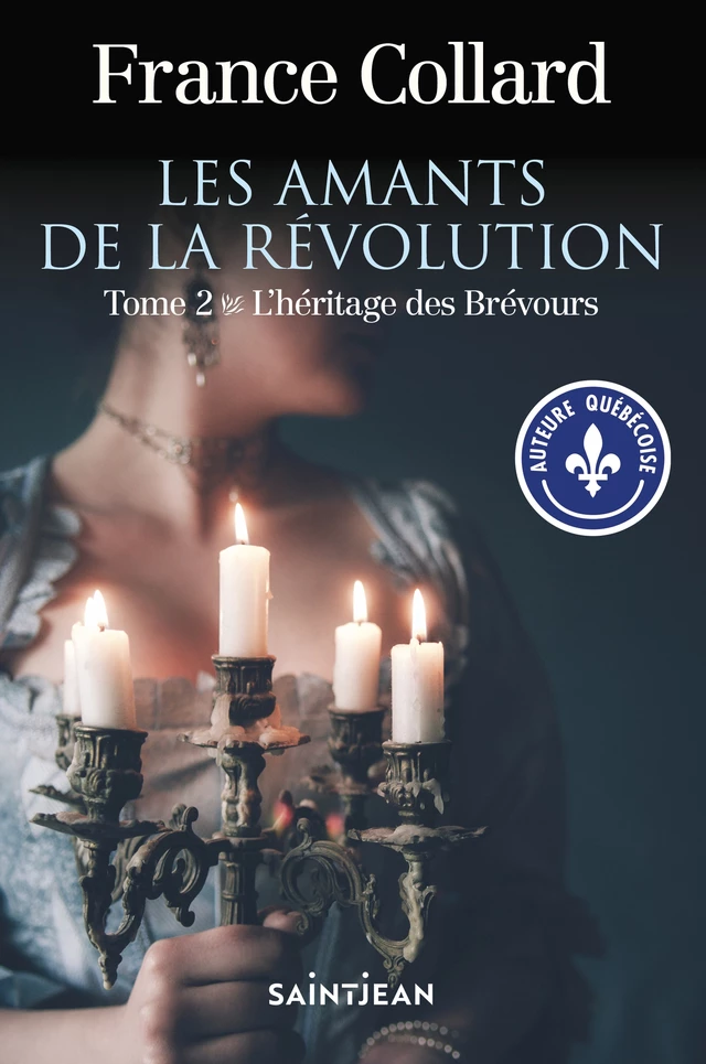 Les Amants de la révolution, tome 2 - France Collard - Guy Saint-Jean Editeur