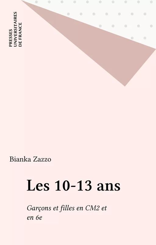 Les 10-13 ans - Bianka Zazzo - Presses universitaires de France (réédition numérique FeniXX)